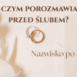 O czym porozmawiać przed ślubem