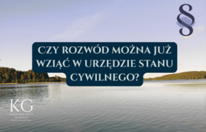 rozwód w Koszalinie, pomoc prawnika w sprawie o rozwód