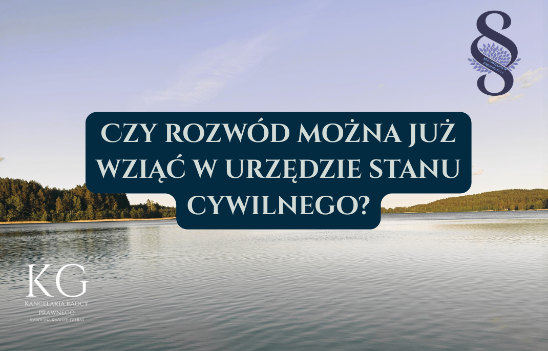 rozwód z urzędzie stanu cywilnego – KG Kancelaria Koszalin rozwód w Koszalinie, pomoc prawnika w sprawie o rozwód